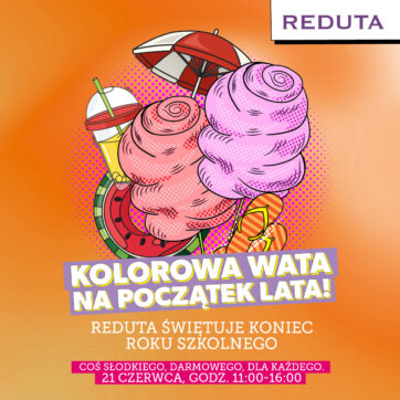 Zapraszamy na wyjątkowe świętowanie zakończenia roku szkolnego i rozpoczęcia lata w Reducie! ðð